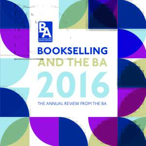 BOOKSELLING  AND THE BA 2016 THE ANNUAL REVIEW FROM THE BA