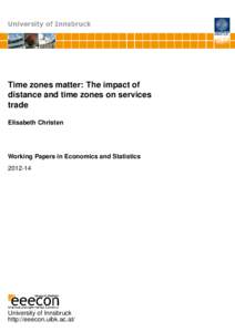 Time zones matter: The impact of distance and time zones on services trade Elisabeth Christen  Working Papers in Economics and Statistics