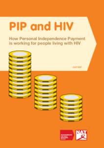 PIP and HIV How Personal Independence Payment is working for people living with HIV JULY 2017