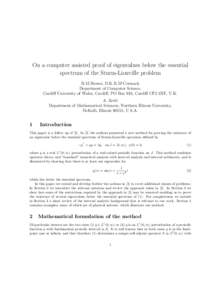 On a computer assisted proof of eigenvalues below the essential spectrum of the Sturm-Liouville problem B.M.Brown, D.K.R.Mc Cormack Department of Computer Science, Cardiff University of Wales, Cardiff, PO Box 916, Cardif