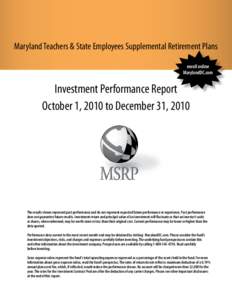 Maryland Teachers & State Employees Supplemental Retirement Plans enroll online MarylandDC.com Investment Performance Report October 1, 2010 to December 31, 2010