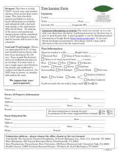 Purpose: This form is to help TACF record, map, and analyze chestnut trees across their native range. This form should be printed and filled out with as much information as available