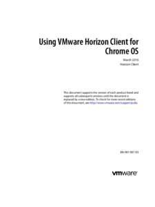 Using VMware Horizon Client for Chrome OS March 2016 Horizon Client  This document supports the version of each product listed and