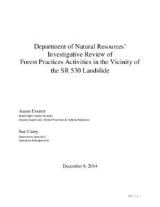 Department of Natural Resources’ Investigative Review of Forest Practices Activities in the Vicinity of the SR 530 Landslide  Aaron Everett