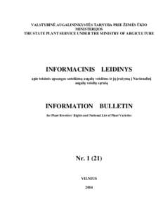 VALSTYBINĖ AUGALININKYSTĖS TARNYBA PRIE ŽEMĖS ŪKIO MINISTERIJOS THE STATE PLANT SERVICE UNDER THE MINISTRY OF ARGICULTURE INFORMACINIS
