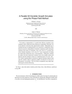 A Parallel 3D Dendritic Growth Simulator using the Phase-Field Method William L. George Mathematical and Computational Sciences Division National Institute of Standards and Technology Gaithersburg MD 20899
