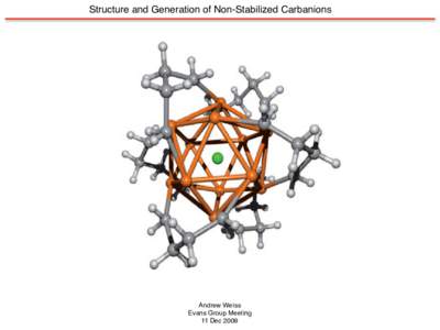 Structure and Generation of Non-Stabilized Carbanions  σ∗C-X Andrew Weiss Evans Group Meeting