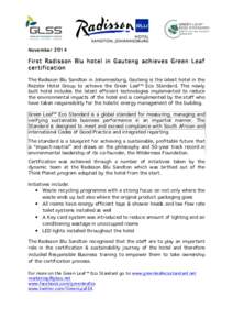 Novem berFirst Radisson Blu hotel in Gauteng achieves Green Leaf certification The Radisson Blu Sandton in Johannesburg, Gauteng is the latest hotel in the Rezidor Hotel Group to achieve the Green Leaf™ Eco Stan