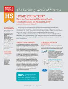 The Evolving World of Metrics HOME STUDY TEST Earn 3.0 Continuing Education Credits This test expires on August 31, 2017 (original release date: )