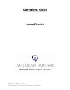 Operational Guide  Humane Education © 2010 American Humane Association Operational Guide for Animal Care and Control Agencies: Humane Education