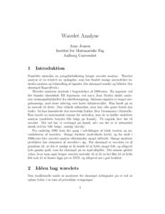 Wavelet Analyse Arne Jensen Institut for Matematiske Fag Aalborg Universitet  1