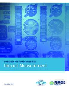 GUIDEBOOK FOR IMPACT INVESTORS:  Impact Measurement December 2012
