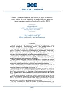 LEGISLACIÓN CONSOLIDADA  Decreto, de 10 de enero, del Consell, por el que se desarrolla la Ley, de 23 de noviembre, de la Generalitat, por la que se regulan los organismos de certificación administrativa 