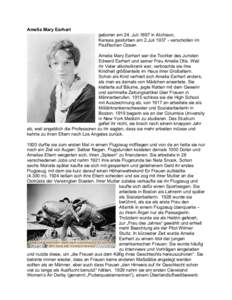 Amelia Mary Earhart geboren am 24. Juli 1897 in Atchison, Kansas gestorben am 2.Juliverschollen im Pazifischen Ozean Amelia Mary Earhart war die Tochter des Juristen Edward Earhart und seiner Frau Amelia Otis. We