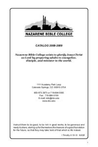 Catalog[removed]Nazarene Bible College exists to glorify Jesus Christ as Lord by preparing adults to evangelize, disciple, and minister to the world[removed]Academy Park Loop