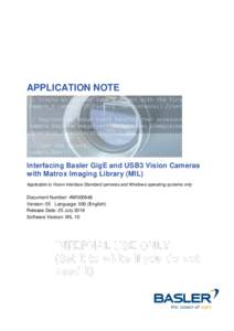 APPLICATION NOTE  Interfacing Basler GigE and USB3 Vision Cameras with Matrox Imaging Library (MIL) Applicable to Vision Interface Standard cameras and Windows operating systems only