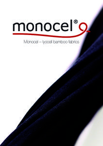 Monocel – lyocell bamboo fabrics  and viscose). Monocel´ s goal is to increase the share of sustainable materials. Monocel´s products are based on lyocell bamboo and are environmentally friendly and produced in a so