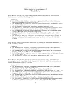 List of citations on research papers of Miroslav Haviar Haviar, Miroslav - Katriňák, Tibor: Lattices whose congruence lattice is relative Stone. In: Acta Scientarium Mathematicarum. - Vol. 51, No), pp