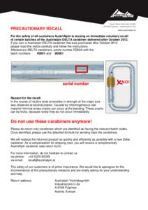 PRECAUTIONARY RECALL For the safety of all customers AustriAlpin is issuing an immediate voluntary recall of certain batches of the Austrialpin DELTA carabiner delivered after OctoberIf you own a Austrialpin DELTA