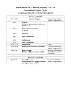 Review Session for 3rd Funding Period of SFB/TR 9 Computational Particle Physics Computergestützte Theoretische Teilchenphysik Tuesday, July 13, 2010 9:00 – 13:00