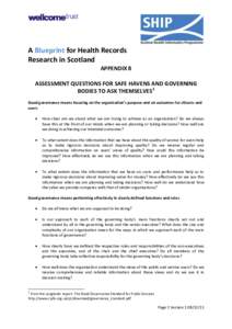 A Blueprint for Health Records Research in Scotland APPENDIX 8 ASSESSMENT QUESTIONS FOR SAFE HAVENS AND GOVERNING BODIES TO ASK THEMSELVES1 Good governance means focusing on the organisation’s purpose and on outcomes f