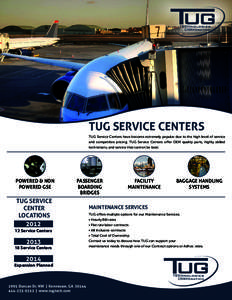 TUG SERVICE CENTERS TUG Service Centers have become extremely popular due to the high level of service and competitive pricing. TUG Service Centers offer OEM quality parts, highly skilled technicians, and service that ca