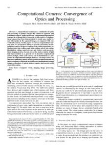 3322  IEEE TRANSACTIONS ON IMAGE PROCESSING, VOL. 20, NO. 12, DECEMBER 2011 Computational Cameras: Convergence of Optics and Processing