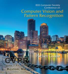 Message from the General and Program Chairs Welcome to Boston, Massachusetts and the 28th IEEE Conference on Computer Vision and Pattern Recognition (CVPR). In addition to the main three-day program of oral and poster 
