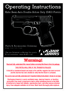Operating Instructions Kahr Semi-Auto Double Action Only (DAO) Pistols Parts & Accessories Ordering FAX: Secure Internet ordering for parts