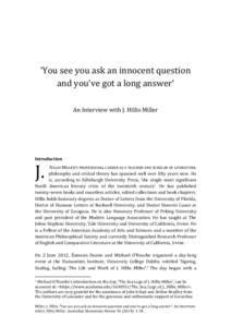 ‘You see you ask an innocent question and you’ve got a long answer’ An Interview with J. Hillis Miller Introduction