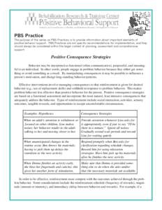 PBS Practice  The purpose of the series on PBS Practices is to provide information about important elements of positive behavior support. PBS Practices are not specific recommendations for implementation, and they should