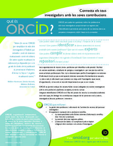 Connecta els teus investigadors amb les seves contribucions QUÈ ÉS ORCID pot ajudar-te a gestionar millor les publicacions dels teus investigadors proporcionant un registre únic