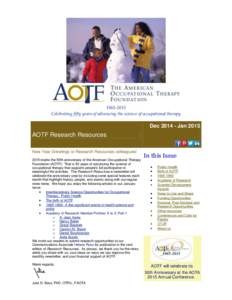 [removed]Celebrating fifty years of advancing the science of occupational therapy Dec[removed]Jan[removed]AOTF Research Resources