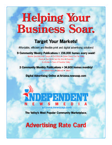 Helping Your Business Soar. Target Your Markets! Affordable, efficient and flexible print and digital advertising solutions! 9 Community Weekly Publications • 156,000 homes every week! Apache Junction/Gold Canyon • E