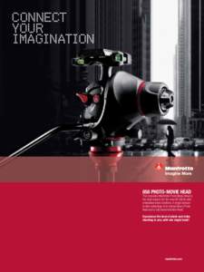 CONNECT YOUR IMAGINATION 050 PHOTO-MOVIE HEAD The innovative Manfrotto Photo Movie Head is