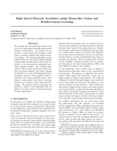 High Speed Obstacle Avoidance using Monocular Vision and Reinforcement Learning Jeff Michels Ashutosh Saxena Andrew Y. Ng