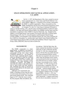 Chapter 4 SPACE OPERATIONS AND TACTICAL APPLICATION U.S. ARMY On Oct. 1, 1997, the Department of the Army created its newest major command, the U.S. Army Space and Missile Defense Command (SMDC) (Fig[removed]Composed of f