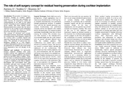 The role of soft surgery concept for residual hearing preservation during cochlear implantation Asenova, K.1, Tsvetkov V. 1, Stoyanov, St.2 1- Military Medical Academy, Sofia, Bulgaria 2-Medical Institute of Ministry of 