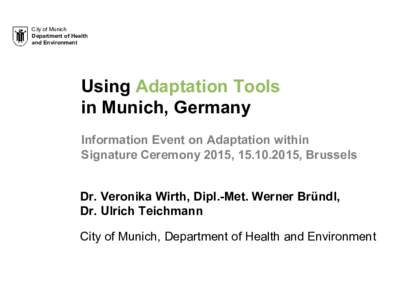 City of Munich Department of Health and Environment Using Adaptation Tools in Munich, Germany