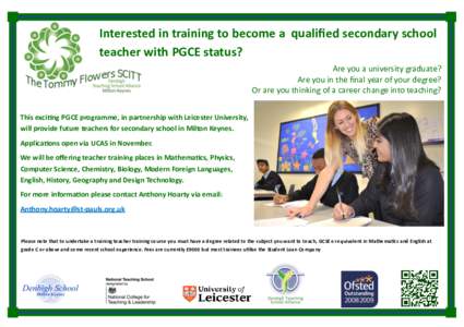 Interested in training to become a qualified secondary school teacher with PGCE status? Are you a university graduate? Are you in the final year of your degree? Or are you thinking of a career change into teaching? This 