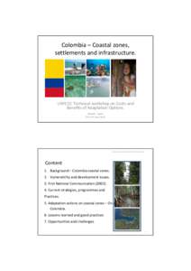 Colombia – Coastal zones,  settlements and infrastructure.  UNFCCC Technical workshop on Costs and  Benefits of Adaptation Options. Madrid – Spain