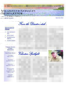 Volunteer Services Newsletter To the world you might be one person, but to one person you might be the world. December[removed]Volume 1, Issue 3