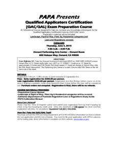 PAPA Presents  Qualified Applicators Certification (QAC/QAL) Exam Preparation Course An Educational Course designed to help you increase your knowledge and prepare for the Qualified Applicators Certification/License (QAC