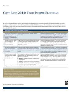 Page 1 of 2  Cost Basis 2014: Fixed Income Elections In 2013 the Internal Revenue Service (IRS) released final regulations for cost basis reporting on covered securities. For bonds bought on or after January 1, 2014, RBC