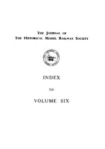 It should be noted that the original document was scanned and processed by OCR software so may contain errors. (Andrew Nummelin, webmaster[removed]) The Journal of The Historical Model Railway Society INDEX