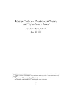 Pairwise Trade and Coexistence of Money and Higher-Return Assets∗ Tao Zhu†and Neil Wallace‡ June 20, 2005  ∗