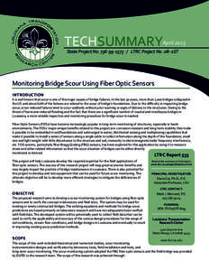 TECHSUMMARYApril 2015 State Project NoLTRC Project No. 08–2ST Monitoring Bridge Scour Using Fiber Optic Sensors INTRODUCTION It is well known that scour is one of the major causes of bridge failures. In