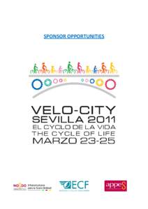 SPONSOR OPPORTUNITIES  SPONSOR OPPORTUNITIES Velo-city 2011 provides different levels of sponsorship opportunities to match your company needs. OFFICIAL SPONSORS: more than € EXPO
