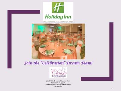 Join the “Celebration” Dream Team!  5711 W. Irlo Bronson Memorial Hwy. Kissimmee FL, 34746 Aimee Vargas- Catering Sales Manager