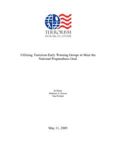 Utilizing Terrorism Early Warning Groups to Meet the National Preparedness Goal Ed Reed Matthew G. Devost Neal Pollard